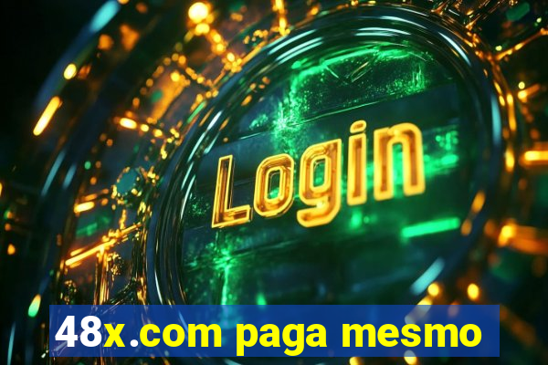 48x.com paga mesmo